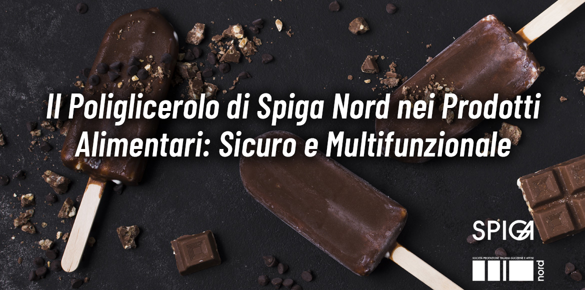 Il Poliglicerolo di Spiga Nord nei Prodotti Alimentari: Sicuro e Multifunzionale