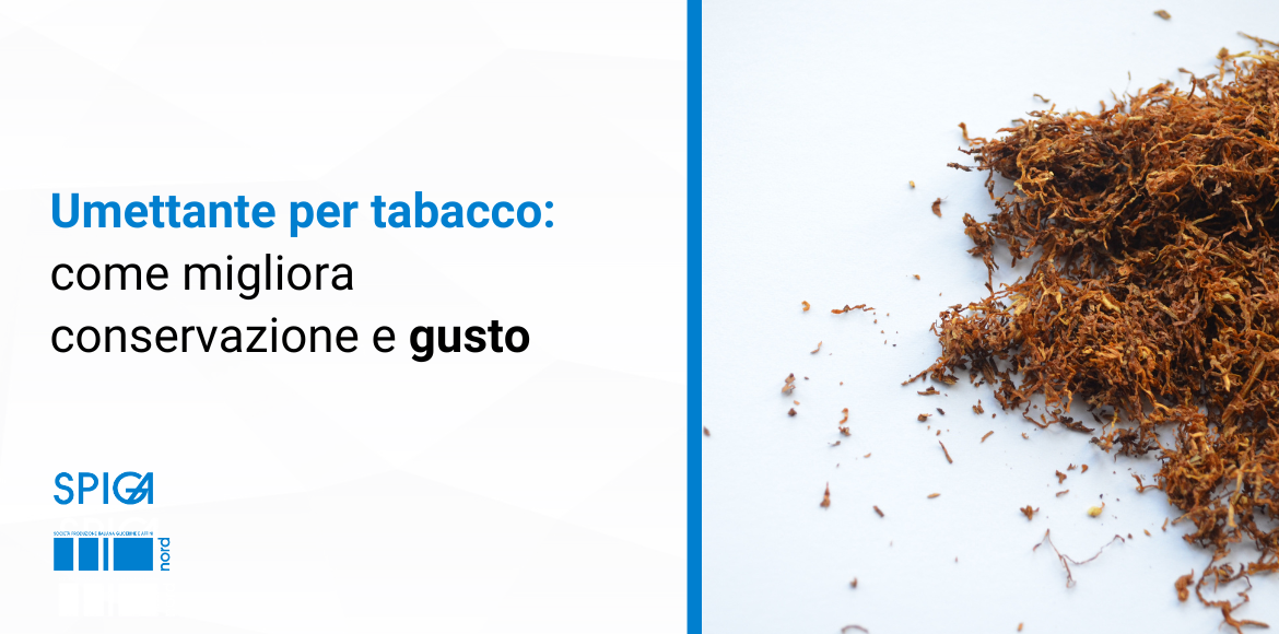 Umettante per tabacco: come migliora conservazione e gusto