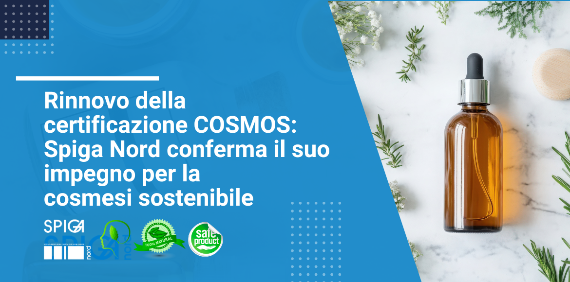 Rinnovo della certificazione COSMOS: Spiga Nord conferma il suo impegno per la cosmesi sostenibile