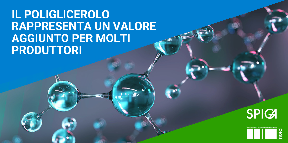 IL POLIGLICEROLO RAPPRESENTA UN VALORE AGGIUNTO PER MOLTI PRODUTTORI